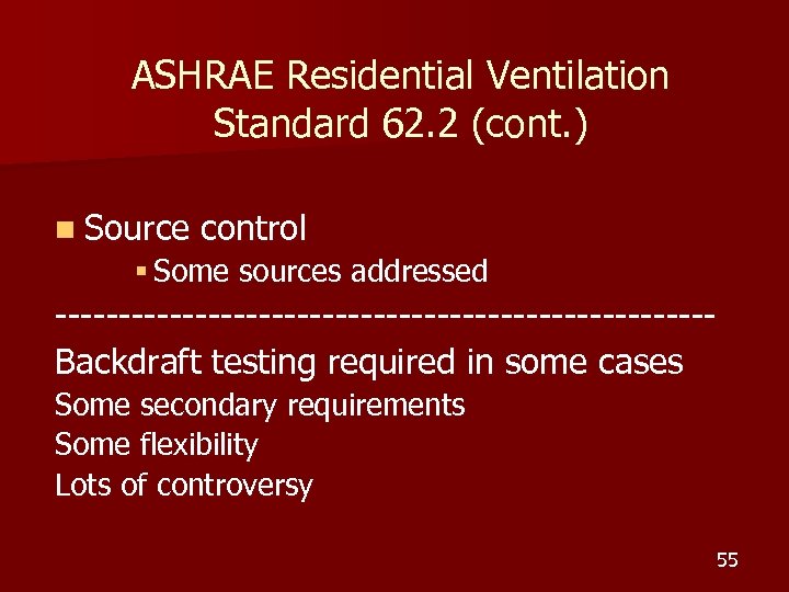 ASHRAE Residential Ventilation Standard 62. 2 (cont. ) n Source control § Some sources