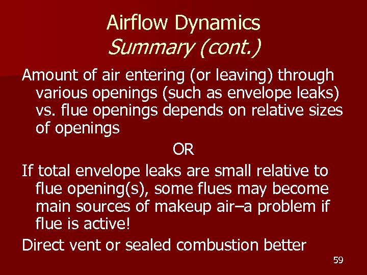 Airflow Dynamics Summary (cont. ) Amount of air entering (or leaving) through various openings