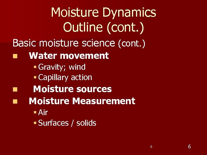 Moisture Dynamics Outline (cont. ) Basic moisture science (cont. ) n Water movement §