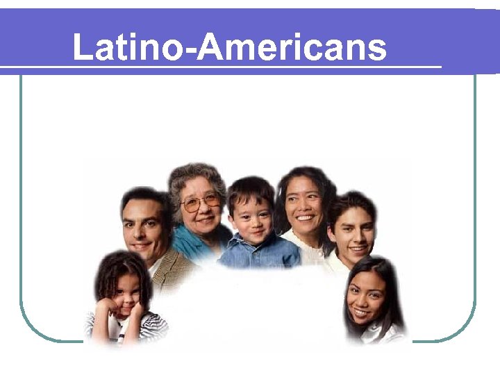 Latino-Americans 