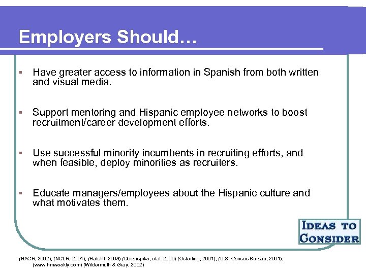 Employers Should… § Have greater access to information in Spanish from both written and