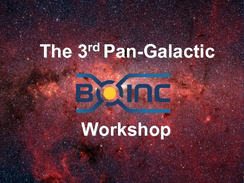 rd Pan-Galactic 3 The 3 Pan-Galactic Workshop 