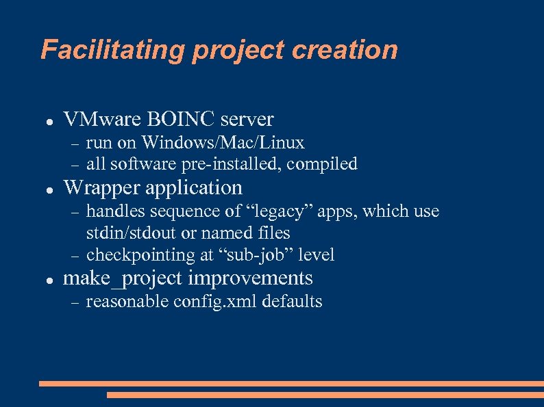 Facilitating project creation VMware BOINC server Wrapper application run on Windows/Mac/Linux all software pre-installed,
