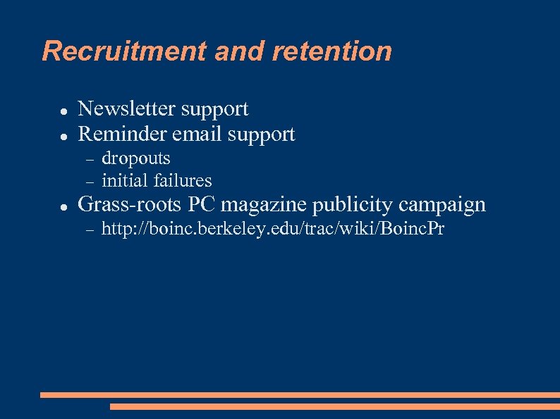 Recruitment and retention Newsletter support Reminder email support dropouts initial failures Grass-roots PC magazine