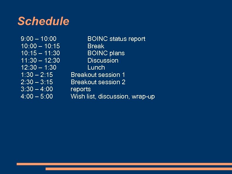 Schedule 9: 00 – 10: 15 – 11: 30 – 12: 30 – 1: