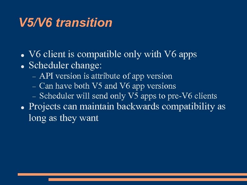 V 5/V 6 transition V 6 client is compatible only with V 6 apps