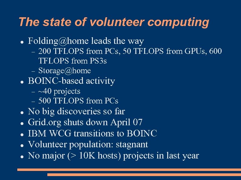 The state of volunteer computing Folding@home leads the way BOINC-based activity 200 TFLOPS from
