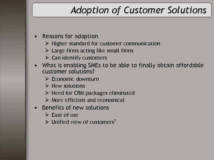 Adoption of Customer Solutions • Reasons for adoption Ø Higher standard for customer communication