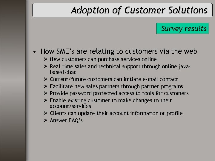 Adoption of Customer Solutions Survey results • How SME’s are relating to customers via
