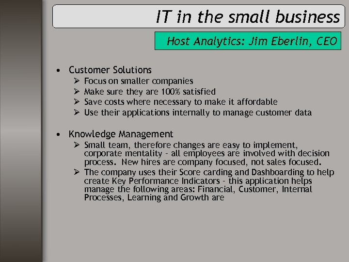 IT in the small business Host Analytics: Jim Eberlin, CEO • Customer Solutions Ø
