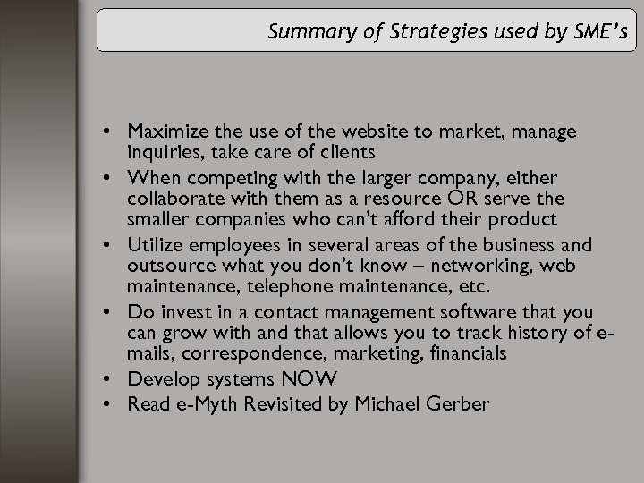 Summary of Strategies used by SME’s • Maximize the use of the website to