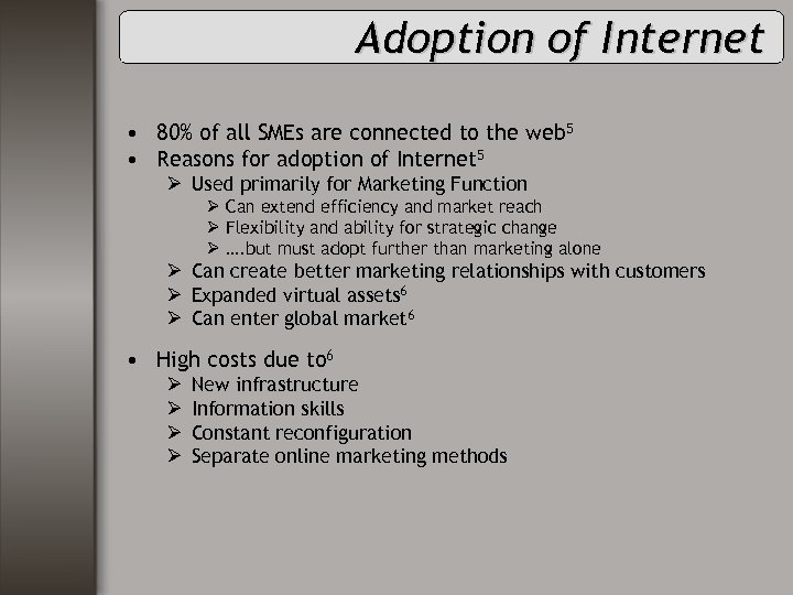 Adoption of Internet • 80% of all SMEs are connected to the web 5