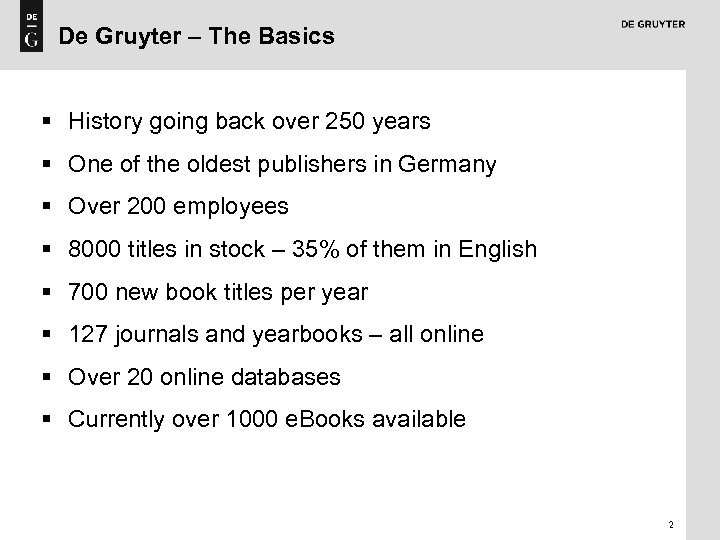 De Gruyter – The Basics § History going back over 250 years § One