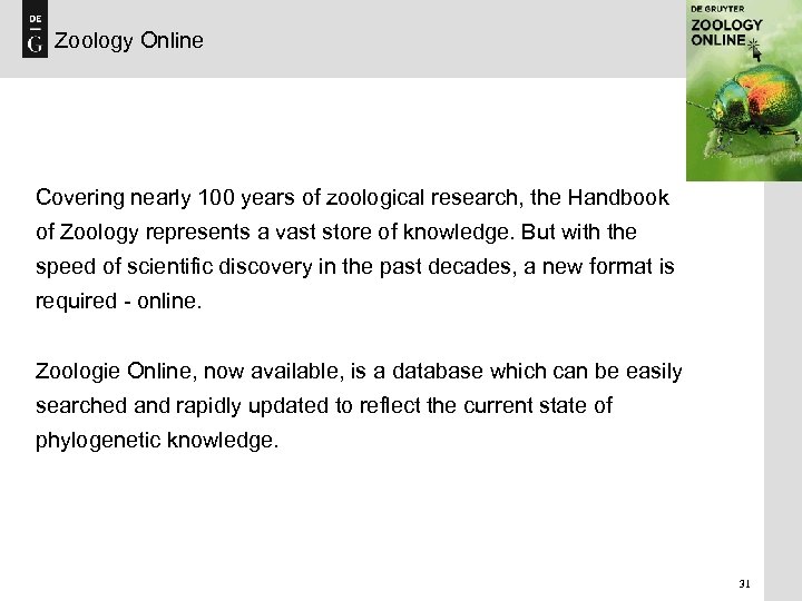 Zoology Online Covering nearly 100 years of zoological research, the Handbook of Zoology represents