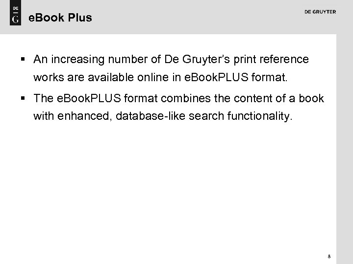 e. Book Plus § An increasing number of De Gruyter’s print reference works are