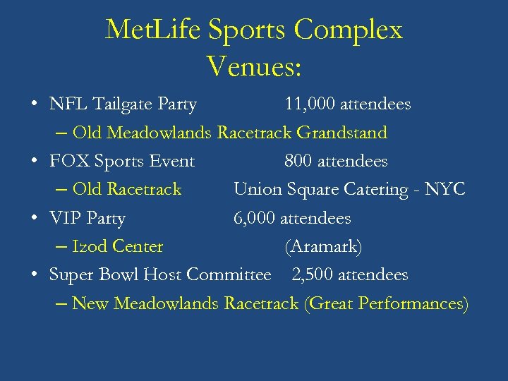 Met. Life Sports Complex Venues: • NFL Tailgate Party 11, 000 attendees – Old