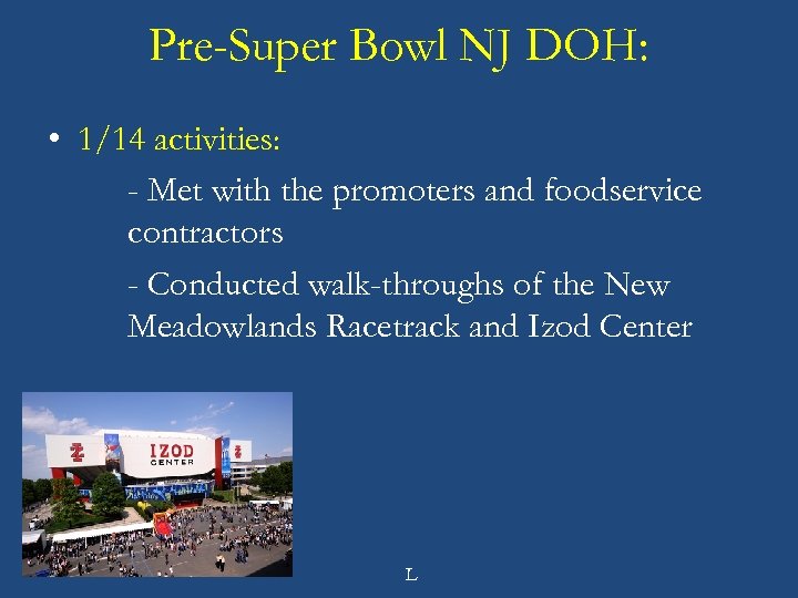 Pre-Super Bowl NJ DOH: • 1/14 activities: - Met with the promoters and foodservice