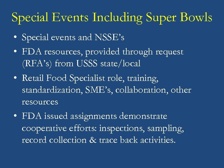 Special Events Including Super Bowls • Special events and NSSE’s • FDA resources, provided