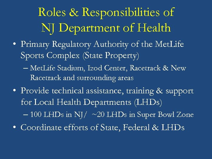 Roles & Responsibilities of NJ Department of Health • Primary Regulatory Authority of the