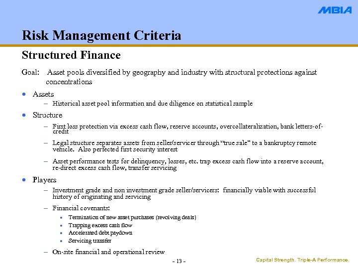 Risk Management Criteria Structured Finance Goal: Asset pools diversified by geography and industry with