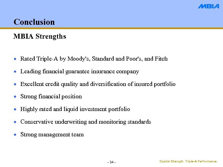 Conclusion MBIA Strengths · Rated Triple-A by Moody's, Standard and Poor's, and Fitch ·