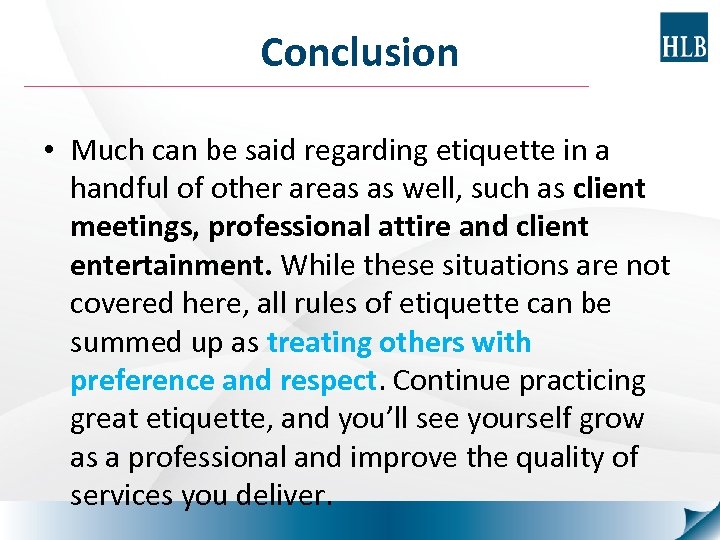 Conclusion • Much can be said regarding etiquette in a handful of other areas