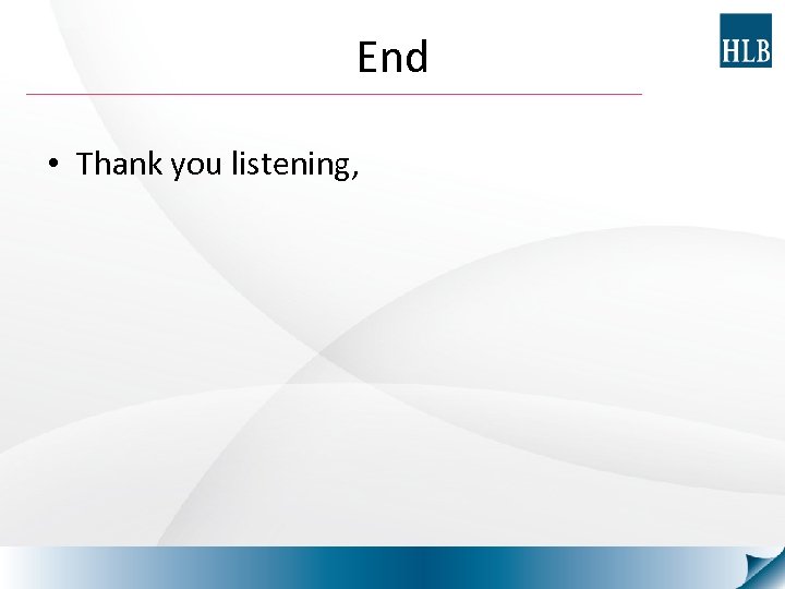 End • Thank you listening, 