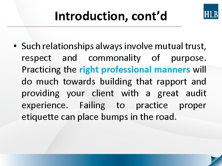 Introduction, cont’d • Such relationships always involve mutual trust, respect and commonality of purpose.