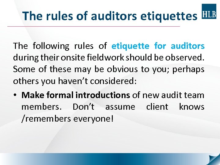 The rules of auditors etiquettes The following rules of etiquette for auditors during their