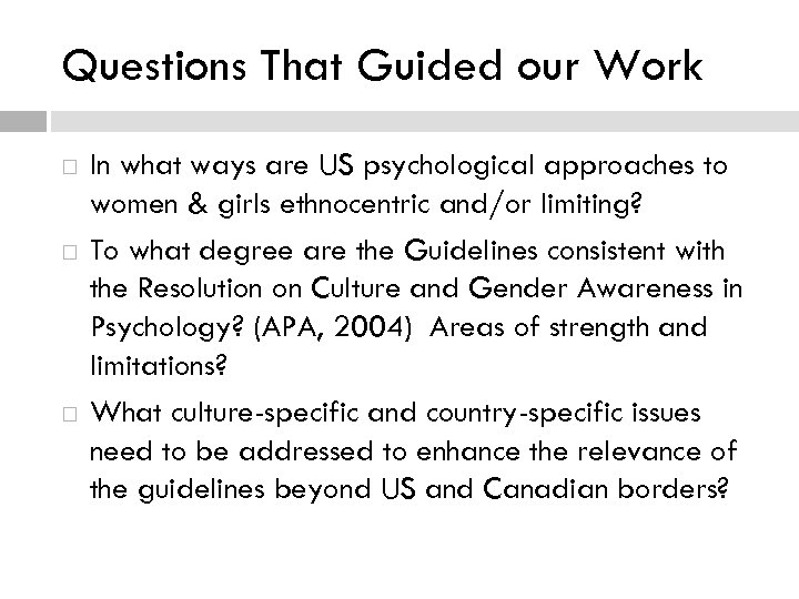 Questions That Guided our Work In what ways are US psychological approaches to women