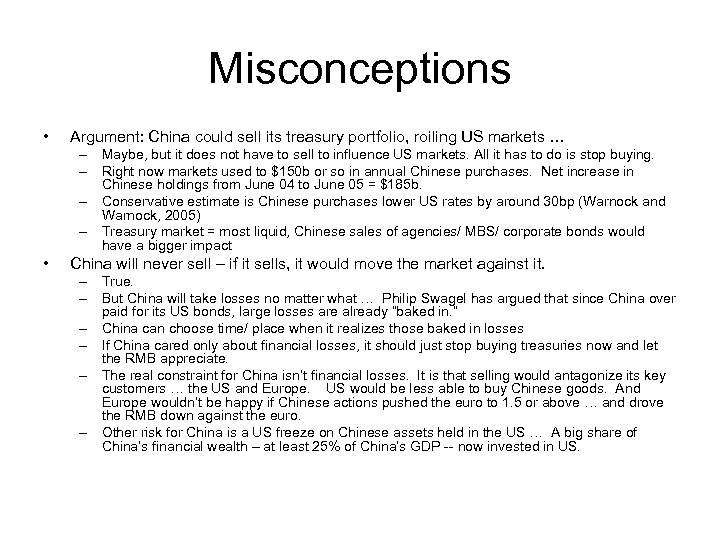 Misconceptions • Argument: China could sell its treasury portfolio, roiling US markets … –