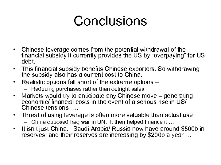 Conclusions • Chinese leverage comes from the potential withdrawal of the financial subsidy it