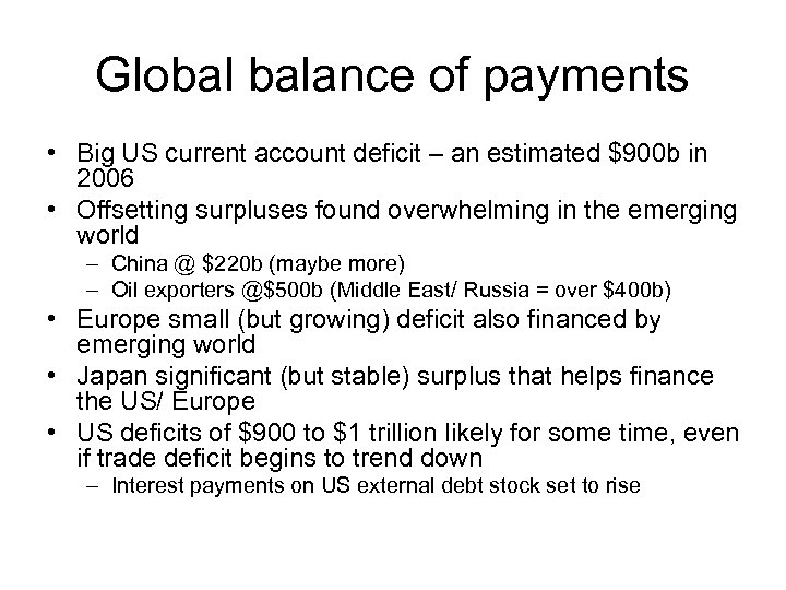 Global balance of payments • Big US current account deficit – an estimated $900