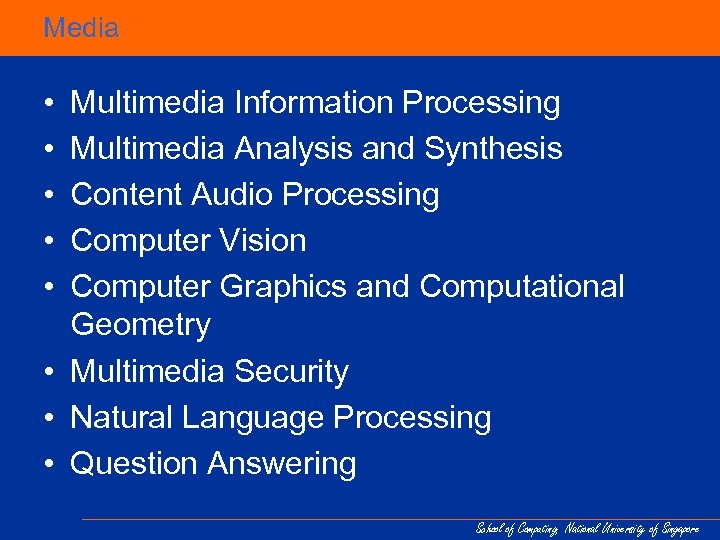 Media • • • Multimedia Information Processing Multimedia Analysis and Synthesis Content Audio Processing