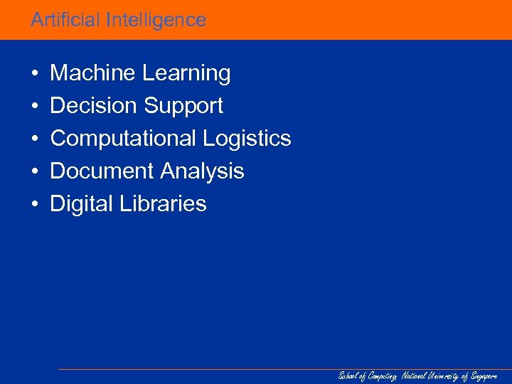 Artificial Intelligence • • • Machine Learning Decision Support Computational Logistics Document Analysis Digital