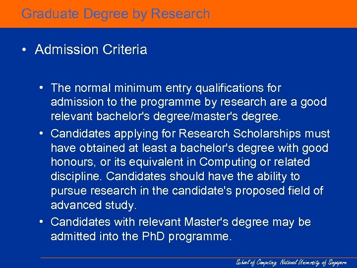 Graduate Degree by Research • Admission Criteria • The normal minimum entry qualifications for