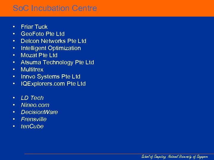 So. C Incubation Centre • • • Friar Tuck Geo. Foto Pte Ltd Delcon