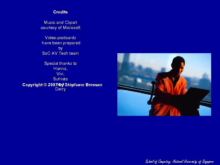 Credits Music and Clipart courtesy of Microsoft Video-postcards have been prepared by So. C