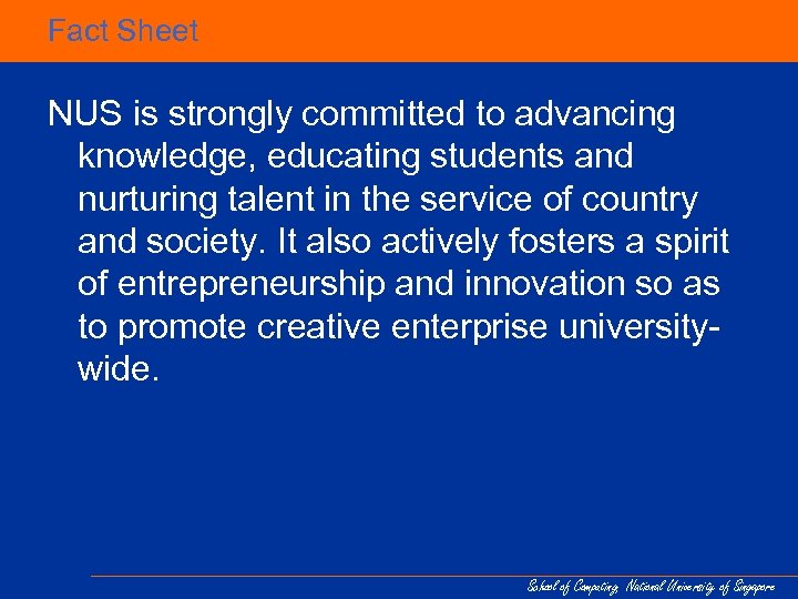 Fact Sheet NUS is strongly committed to advancing knowledge, educating students and nurturing talent