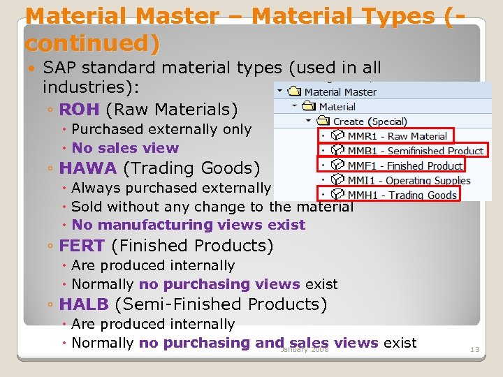 Material Master – Material Types (continued) SAP standard material types (used in all industries):