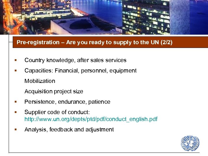 Pre-registration – Are you ready to supply to the UN (2/2) § Country knowledge,