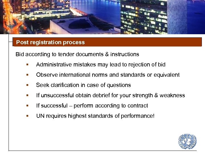 Post registration process Bid according to tender documents & instructions § Administrative mistakes may