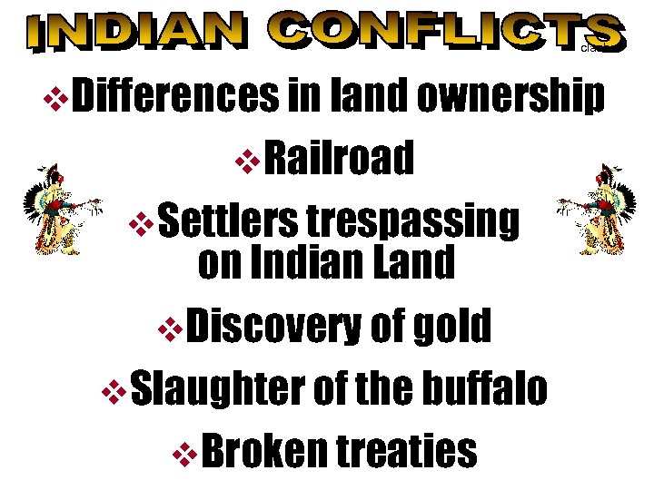 clash v. Differences in land ownership v. Railroad v. Settlers trespassing on Indian Land