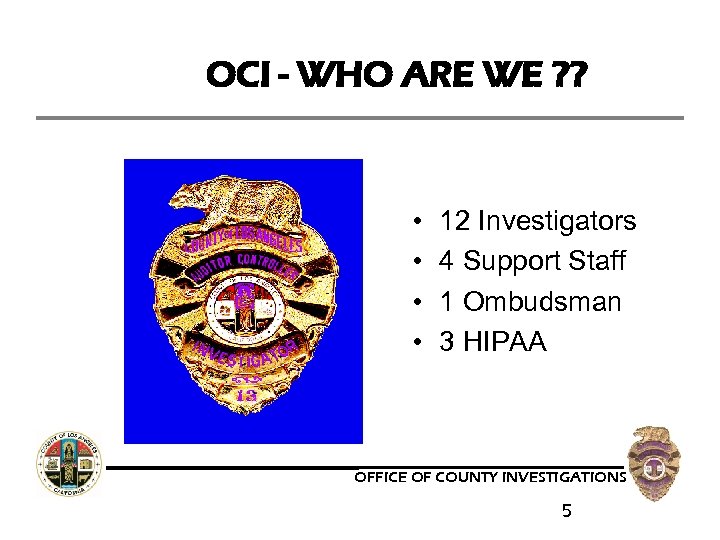 OCI - WHO ARE WE ? ? • • 12 Investigators 4 Support Staff
