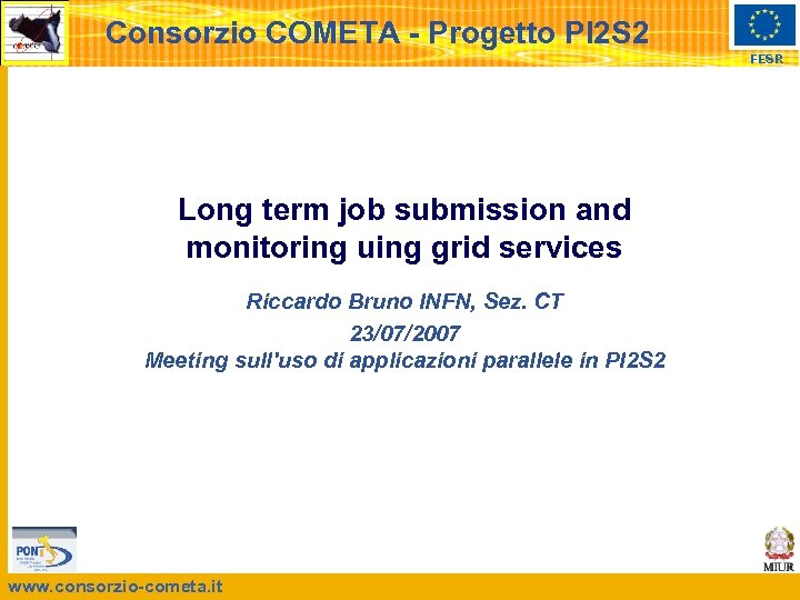 Consorzio COMETA - Progetto PI 2 S 2 FESR Long term job submission and
