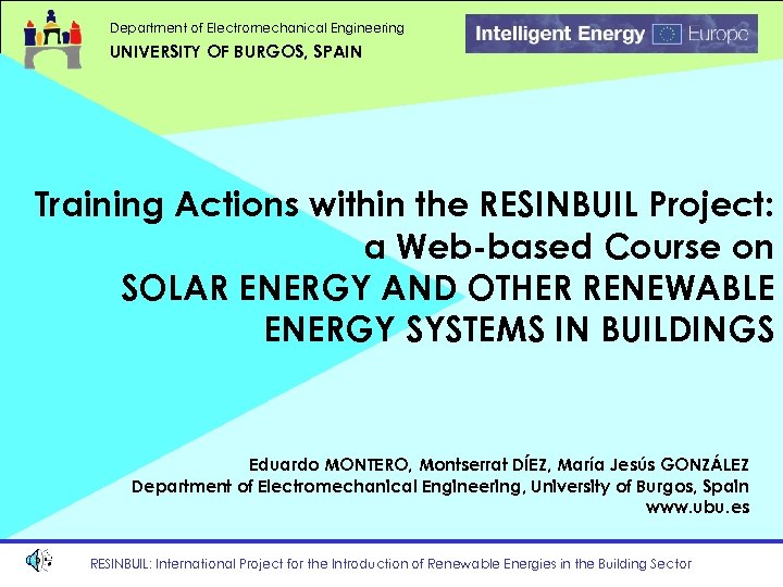 Department of Electromechanical Engineering UNIVERSITY OF BURGOS, SPAIN Training Actions within the RESINBUIL Project: