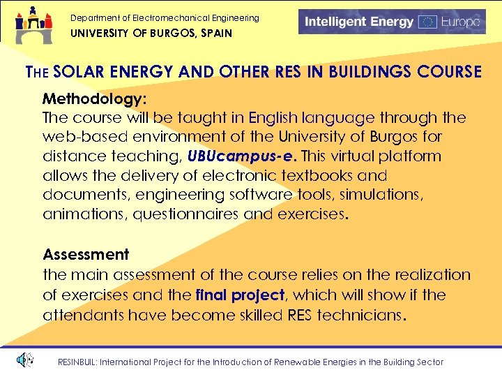 Department of Electromechanical Engineering UNIVERSITY OF BURGOS, SPAIN THE SOLAR ENERGY AND OTHER RES