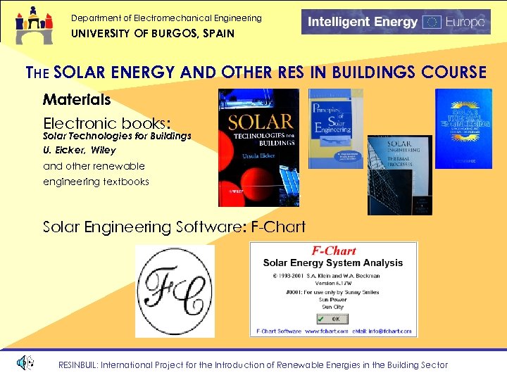Department of Electromechanical Engineering UNIVERSITY OF BURGOS, SPAIN THE SOLAR ENERGY AND OTHER RES