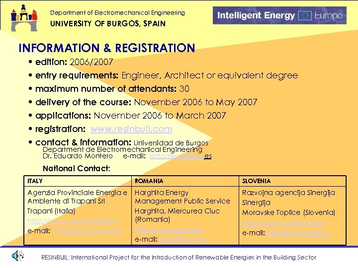 Department of Electromechanical Engineering UNIVERSITY OF BURGOS, SPAIN INFORMATION & REGISTRATION • edition: 2006/2007