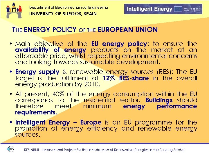Department of Electromechanical Engineering UNIVERSITY OF BURGOS, SPAIN THE ENERGY POLICY OF THE EUROPEAN